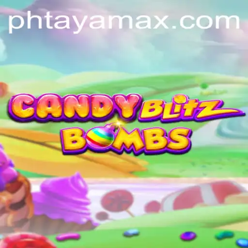 Exploring the Sweet Thrills of CandyBlitzBombs with PHTAYA.COM